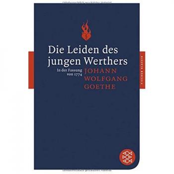 Goethe, Johann Wolfgang Die Leiden Des Jungen Werthers: In Der Fassung Von 1774 Roman (Fischer Klassik)