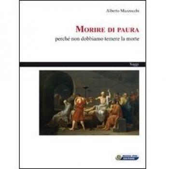 Morire di paura. Perché non dobbiamo temere la morte