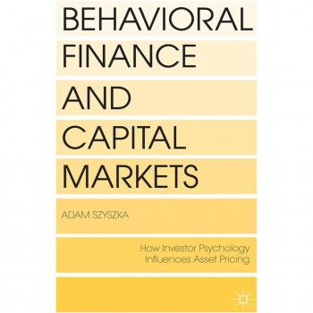 Behavioral Finance and Capital Markets