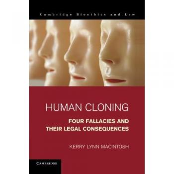 Human Cloning: Four Fallacies And Their Legal Consequences