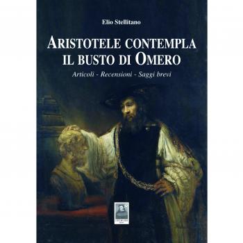 Aristotele contempla il busto di Omero. Articoli, recensioni, saggi brevi
