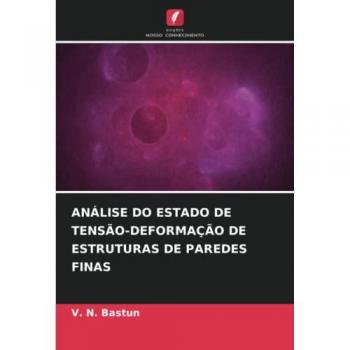 ANÁLISE DO ESTADO DE TENSÃO-DEFORMAÇÃO DE ESTRUTURAS DE PAREDES FINAS