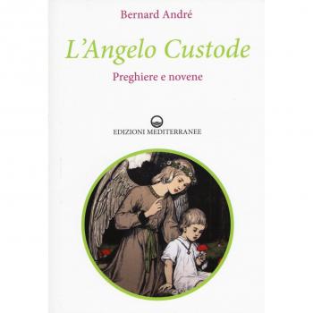 L' angelo custode. Preghiere e novene