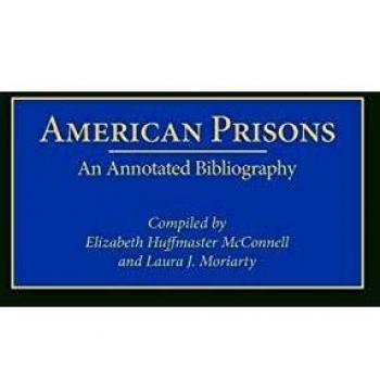 American Prisons, Bibliographies of the History of Crime and Criminal Justice