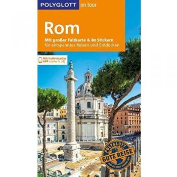 POLYGLOTT on tour Reiseführer Rom: Mit großer Faltkarte und 80 Stickern