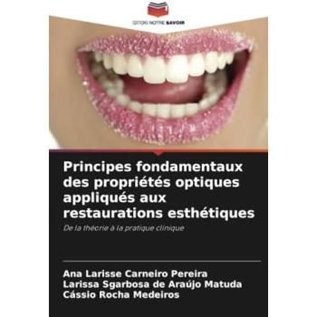 Carneiro Pereira, Ana Larisse: Principes fondamentaux des propriétés optiques appliqués aux restaurations esthétiques
