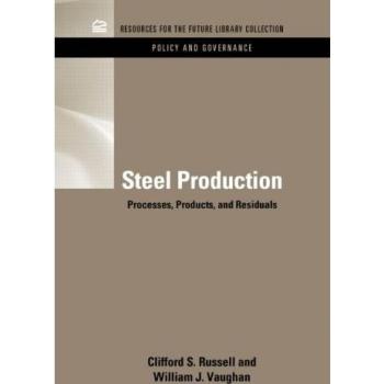 Steel Production: Processes, Products, and Residuals