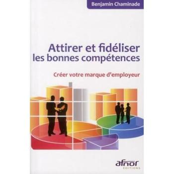 Attirer et fidéliser les bonnes compétences : créez votre marque d'employeur