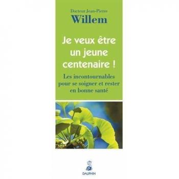 Je veux être un jeune centenaire ! Les incontournables pour se soigner et rester en bonne santé