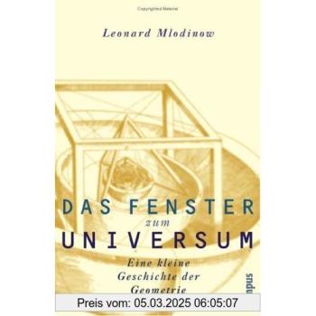 Das Fenster zum Universum: Eine kleine Geschichte der Geometrie