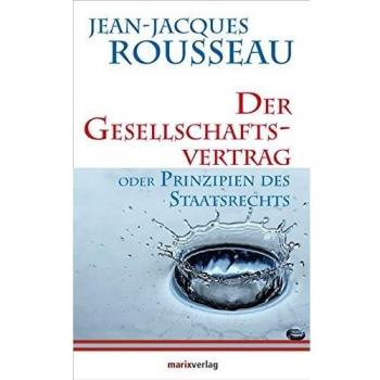 Der Gesellschaftsvertrag: Oder Prinzipien des Staatsrechts