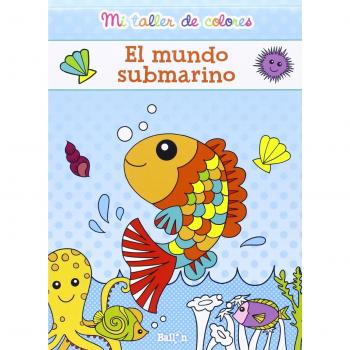 El mundo submarino. Mi taller de colores