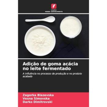 Blazevska, Zagorka: Adição de goma acácia no leite fermentado