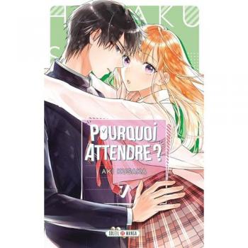 Pourquoi attendre ? T07
