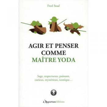 Agir et penser comme Maître Yoda