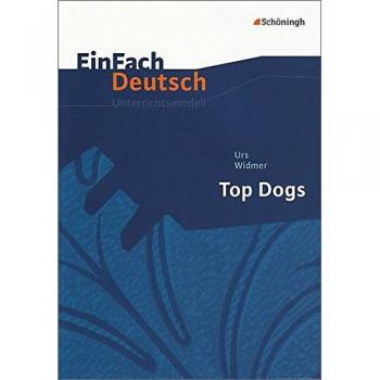 Urs Widmer: 'Top Dogs'. Gymnasiale Oberstufe