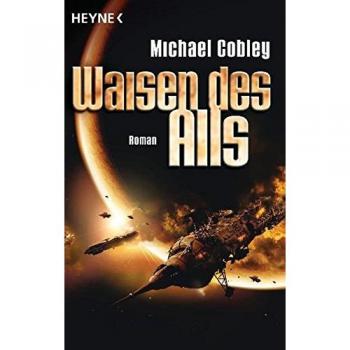 Michael Cobley Humanity'S Fire 2: Waisen Des Alls