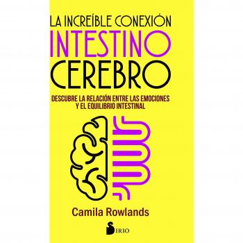 La increíble conexión intestino cerebro