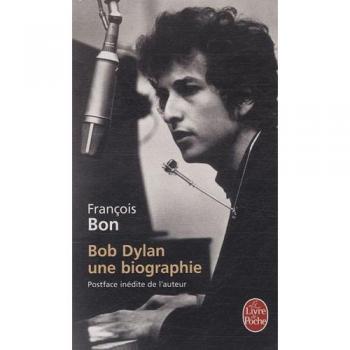 Bob Dylan: Une Biographie