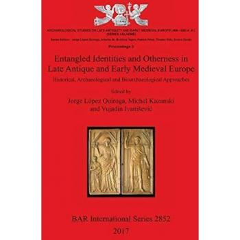 Entangled identities and otherness in late antique and early medieval europe