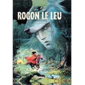 Rogon le Leu, tome 5 : Le Temps des bâtards, première partie