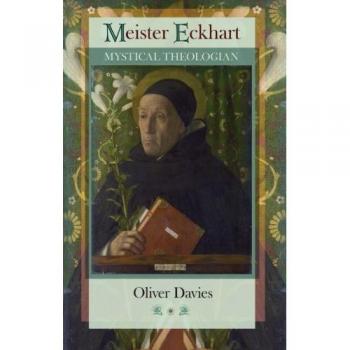 Meister Eckhart: Mystical Theologian