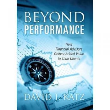 Beyond Performance: How Financial Advisors Deliver Added Value to Their Clients