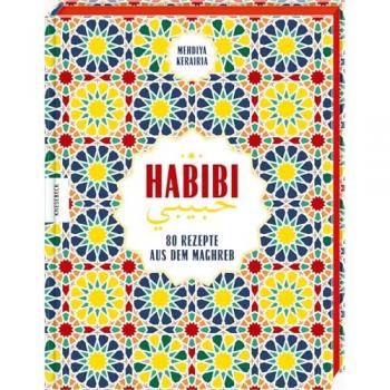 Habibi. 80 Rezepte aus dem Maghreb.