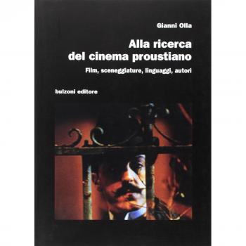 Alla ricerca del cinema proustiano. Film, sceneggiature, linguaggi, autori