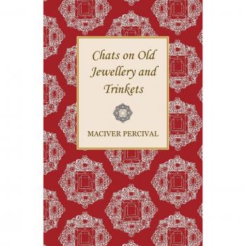 Chats on Old Jewellery and Trinkets