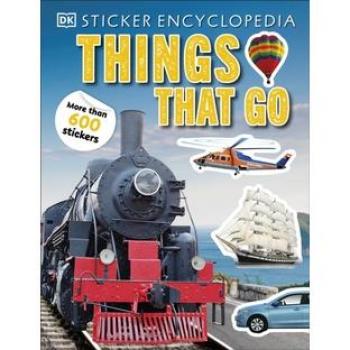 Sticker Encyclopedia Things That Go: More Than 600 Stickers