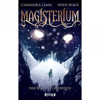 Magisterium: Der Weg ins Labyrinth. Band 1