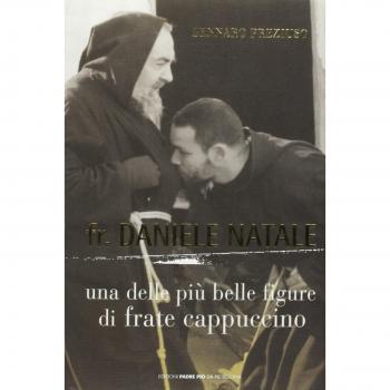 Fr. Daniele Natale. Una delle più belle figure di frate cappuccino