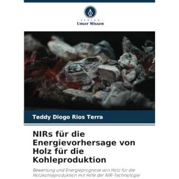Rios Terra, Teddy Diogo: NIRs für die Energievorhersage von Holz für die Kohleproduktion