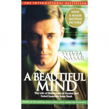 A Beautiful Mind: The Life of Mathematical Genius and Nobel Laureate John Nash