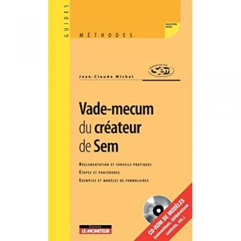 Vade-mecum du créateur de Sem: Réglementation et conseils pratiques, étapes et procédures, exemples et modèles de formulaires
