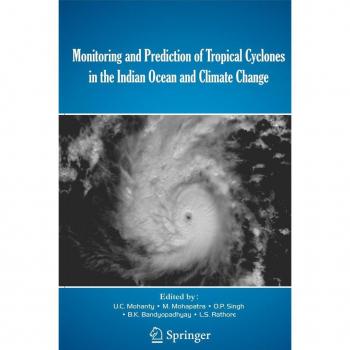 Monitoring and Prediction of Tropical Cyclones in the Indian Ocean and Climate Change