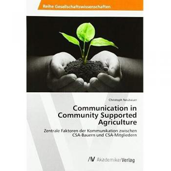 Communication in Community Supported Agriculture: Zentrale Faktoren der Kommunikation zwischen CSA-Bauern und CSA-Mitgliedern