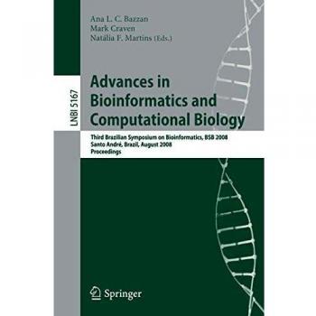 Advances in Bioinformatics and Computational Biology: Third Brazilian Symposium on Bioinformatics, BSB 2008, Sao Paulo, Brazil, August 28-30, 2008, ...