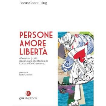 Persone, amore, libertà. riflessioni (n. 61) ispirate alla dicotomia di Luciano De Crescenzo