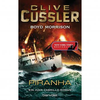 Clive Cussler Piranha: Ein Juan-Cabrillo-Roman (Die Juan-Cabrillo-Abenteuer, Band 10)