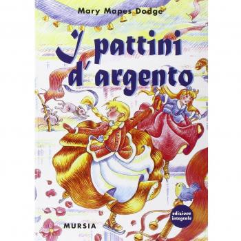 I pattini d'argento. Ediz. integrale