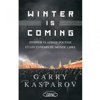 Winter is Coming : Stopper Vladimir Poutine et les ennemis du monde libre