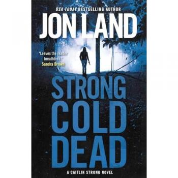Strong Cold Dead: A Caitlin Strong Novel (Caitlin Strong Novels, 8, Band 8)