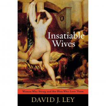 Insatiable Wives: Women Who Stray and the Men Who Love Them