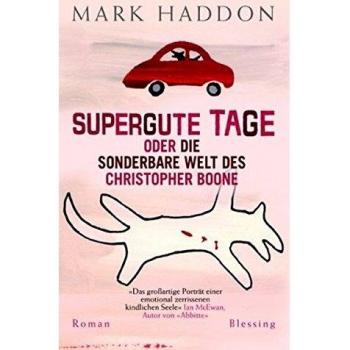 Supergute Tage oder Die sonderbare Welt des Christopher Boone