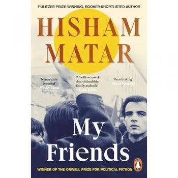 My Friends: From the Pulitzer-prize winning author of THE RETURN