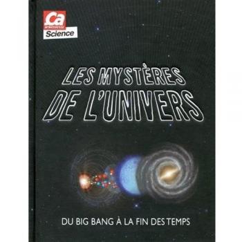 Les mystères de l'Univers : Du Big Bang à la fin des temps