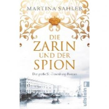Martina Sahler Die Zarin Und Der Spion: Der Große Sankt-Petersburg-Roman