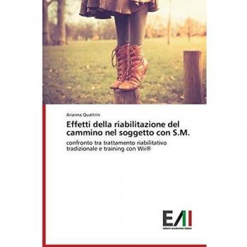 Effetti della riabilitazione del cammino nel soggetto con S.M.: confronto tra trattamento riabilitativo tradizionale e training con Wii®